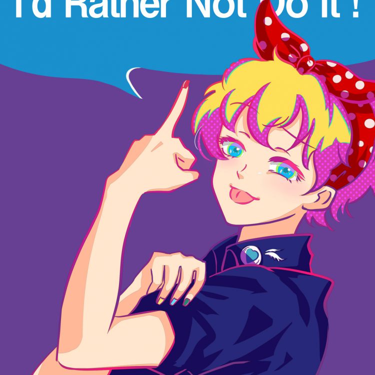 I'd Rather Not Do It ! 『I'd Rather Not Do It !』Digital illustration 2021